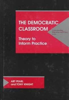 Hardcover The Democratic Classroom: Theory to Inform Practice Book