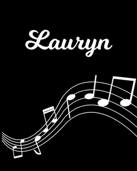 Paperback Lauryn: Sheet Music Note Manuscript Notebook Paper - Personalized Custom First Name Initial L - Musician Composer Instrument C Book