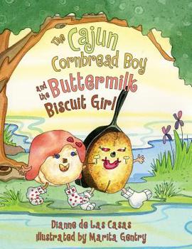 Hardcover The Cajun Cornbread Boy and the Buttermilk Biscuit Girl Book