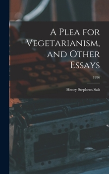 Hardcover A Plea for Vegetarianism, and Other Essays; 1886 Book