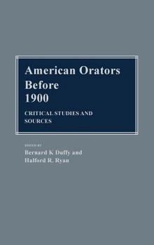 Hardcover American Orators Before 1900: Critical Studies and Sources Book