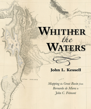 Paperback Whither the Waters: Mapping the Great Basin from Bernardo de Miera to John C. Frémont Book
