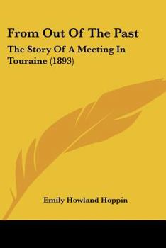From Out Of The Past: The Story Of A Meeting In Touraine