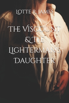 Paperback The Viscount & The Lighterman's Daughter Book