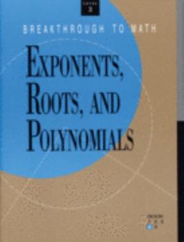 Hardcover Breakthrough to Math: Algebra, Reading: Exponents, Roots and Polynomials, Level 3 Book