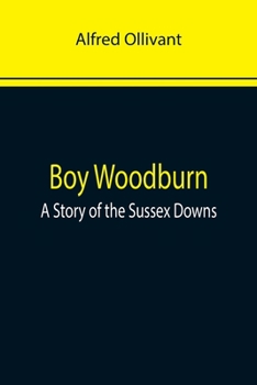 Paperback Boy Woodburn: A Story of the Sussex Downs Book