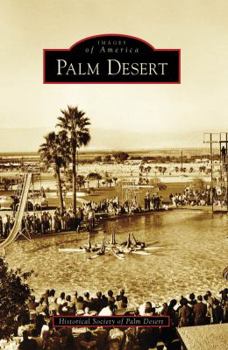 Palm Desert (Images of America) - Book  of the Images of America: California