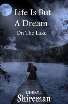 Paperback Life Is But a Dream: On the Lake: Book 1 Grace Adams Series Book