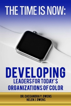 Paperback The Time is Now: Developing Leaders for Today's Organizations of Color Book