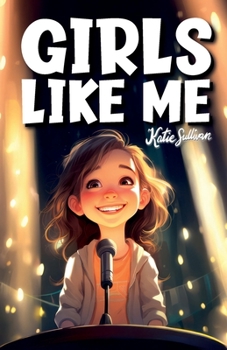 Paperback Girls Like Me: Inspiring True Stories of the Most Uplifting Role Models who Found the Courage to Make History (Kids Like Me Positive Books for Young Readers) Book