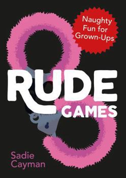 Paperback Rude Games: Naughty Fun for Grown-Ups Book