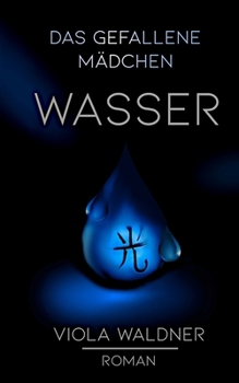 Paperback Das gefallene Mädchen: Wasser [German] Book