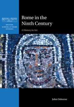 Hardcover Rome in the Ninth Century: A History in Art Book