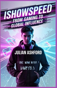 Paperback IShowSpeed: From Gaming to Global Influence Book
