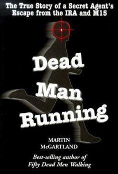 Paperback Dead Man Running: The True Story of a Secret Agent's Escape from the IRA and the Mi5 Book