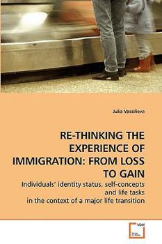 Re-Thinking the Experience of Immigration: From Loss to Gain