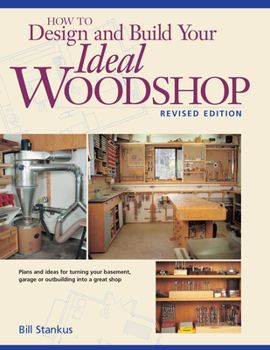 Paperback How to Design and Build Your Ideal Woodshop Book