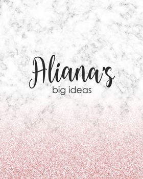 Paperback Aliana's Big Ideas: Personalized Notebook - 8x10 Lined Women's Journal Book