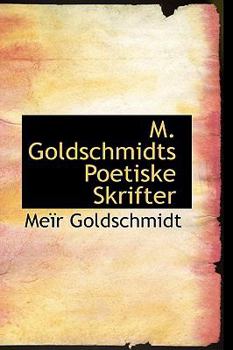 Hardcover M. Goldschmidts Poetiske Skrifter Book