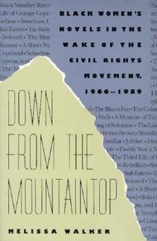Paperback Down from the Mountaintop: Black Womens Novels in the Wake of the Civil Rights Movement, 1966-1989 Book