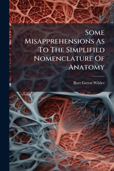 Paperback Some Misapprehensions As To The Simplified Nomenclature Of Anatomy [Afrikaans] Book