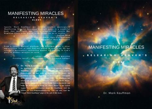 Paperback Manifesting Miracles: Releasing Heaven's Glory Book
