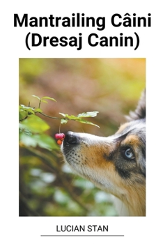 Paperback Mantrailing Câini (Dresaj Canin) [Romanian] Book