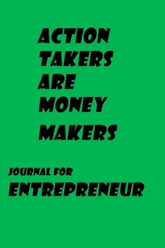 Paperback Journal For Enrepreneur, "Action Takers Are Money Makers"Notebook, New Year Gift, Gift For Entrepreneur Green Color: Lined Notebook / Plan Journal, Mo Book