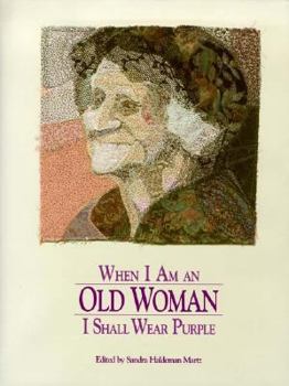 Hardcover When I Am an Old Woman I Shall Wear Purple Book