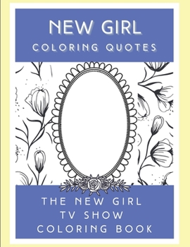 Paperback New Girl Coloring Quotes: The New Girl TV Show Coloring book