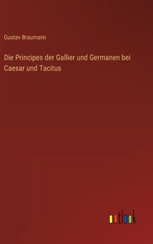 Hardcover Die Principes der Gallier und Germanen bei Caesar und Tacitus [German] Book