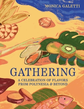 Hardcover Gathering: A Celebration of Flavors from Polynesia & Beyond Book