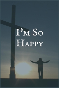 I'm So Happy: A Cancer Reversing and Healing Writing Notebook by a Cancer Healer