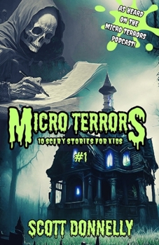 Paperback Micro Terrors: 10 Scary Stories for Kids (Volume #1) Book