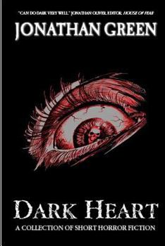 Paperback Dark Heart: A Collection of Short Horror Fiction Book