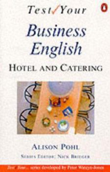 Test Your Business English: Hotel and Catering: Peng:Test Bus Eng Hotel & Cater Pol