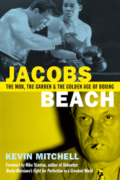 Paperback Jacobs Beach: The Mob, the Garden and the Golden Age of Boxing Book