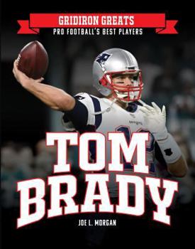 Tom Brady - Book  of the Gridiron Greats: Pro Football's Best Players