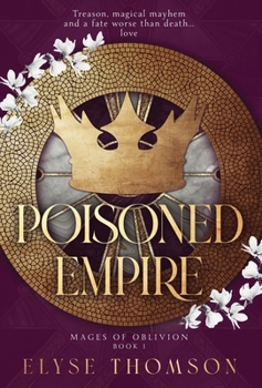 Poisoned Empire - Book #1 of the Mages of Oblivion
