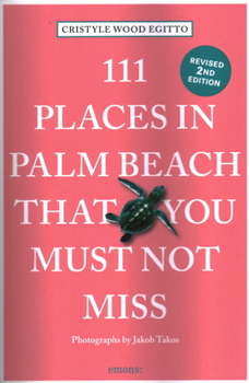 Paperback 111 Places in Palm Beach That You Must Not Miss: 111 Places/Shops Book