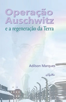 Paperback Operação Auschwitz e a regeneração da Terra [Portuguese] Book