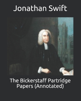 The Bickerstaff Partridge Papers (Annotated)