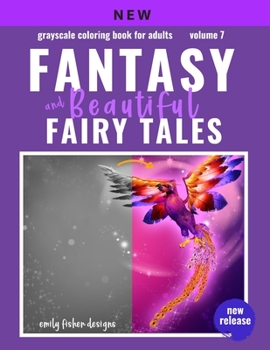 Paperback Fantasy & Beautiful Fairy Tale Grayscale Coloring Book: Grayscale Coloring Book For Adults Fantasy & Beautiful Fairy Tales For Relaxation With Color G Book