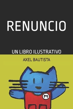 Paperback Renuncio: Un libro ilustrativo [Spanish] Book
