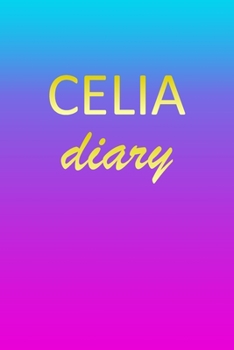 Paperback Celia: Journal Diary - Personalized First Name Personal Writing - Letter C Blue Purple Pink Gold Effect Cover - Daily Diaries Book