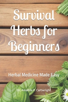 Paperback Survival Herbs for Beginners: Herbal Medicine Made Easy Book