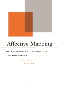 Hardcover Affective Mapping: Melancholia and the Politics of Modernism Book