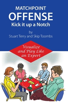 Paperback Matchpoint Offense -- Kick it up a Notch: Visualize and Play Like an Expert Book