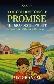 The Golden Coins of Promise: The Grandfather’s Gift