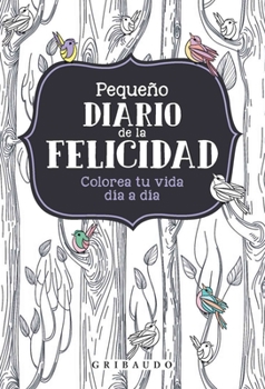 Hardcover Pequeño Diario de la Felicidad [Spanish] Book